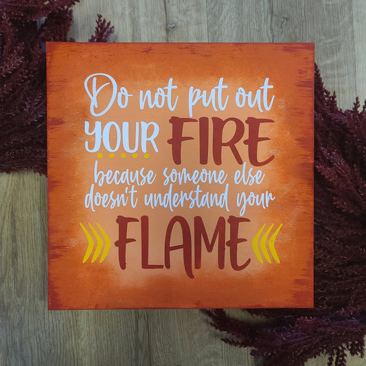 "Put Out Your Fire" wall decor