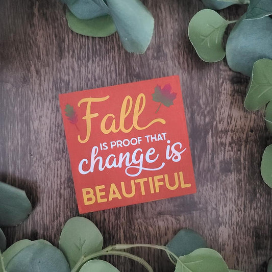 "Fall Is Proof" block sign